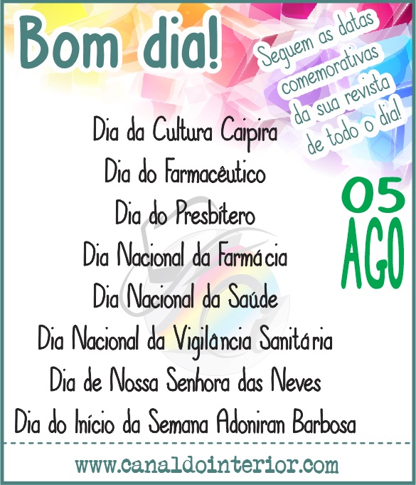 UM BOM FERIADO DE 05 DE AGOSTO, BOM DIA